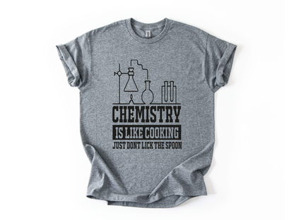 Chemistry Is Like Cooking T-Shirt