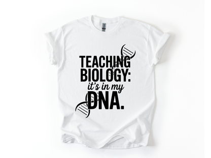 Teaching Biology: It's In My DNA T Shirt