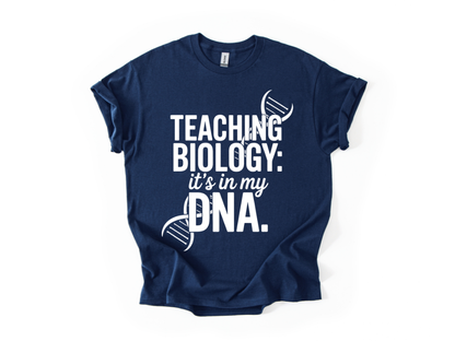 Teaching Biology: It's In My DNA T Shirt