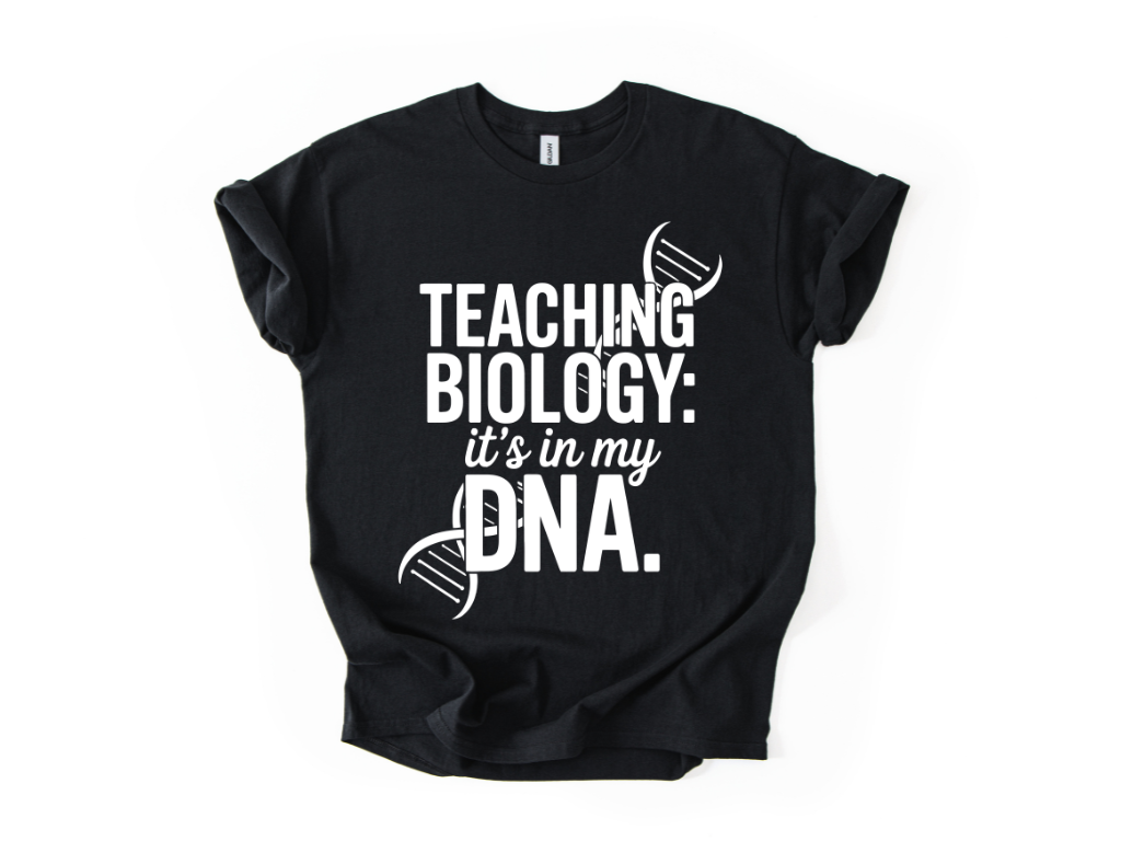 Teaching Biology: It's In My DNA T Shirt