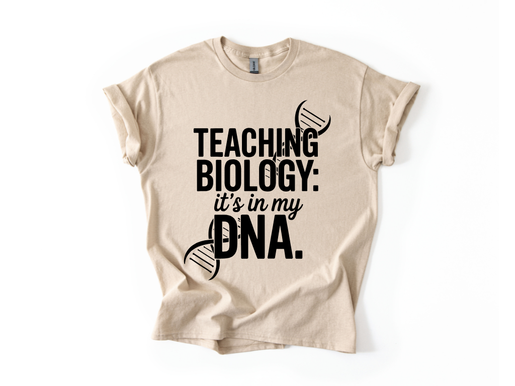 Teaching Biology: It's In My DNA T Shirt