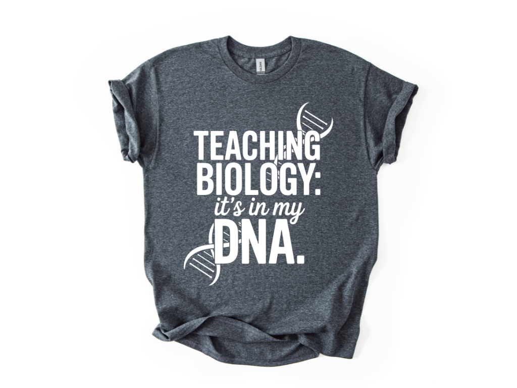 Teaching Biology: It's In My DNA T Shirt