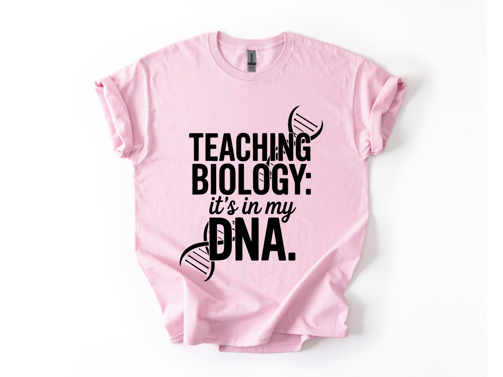 Teaching Biology: It's In My DNA T Shirt