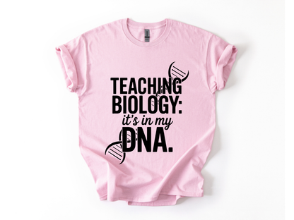 Teaching Biology: It's In My DNA T Shirt