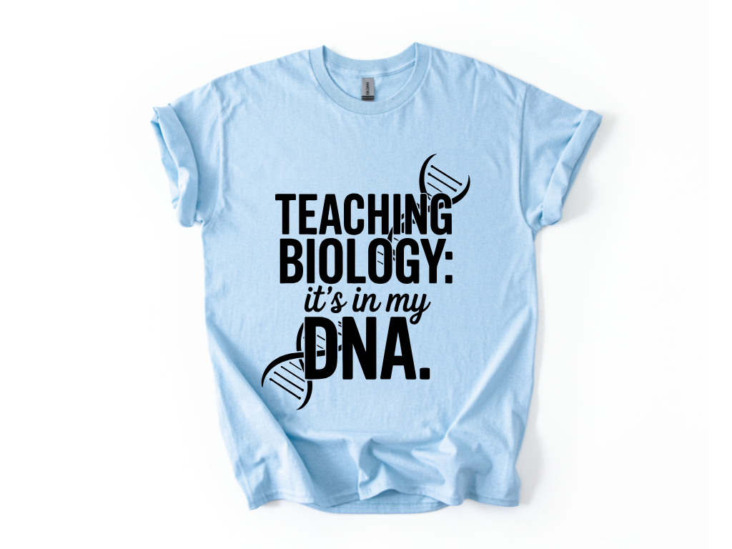 Teaching Biology: It's In My DNA T Shirt