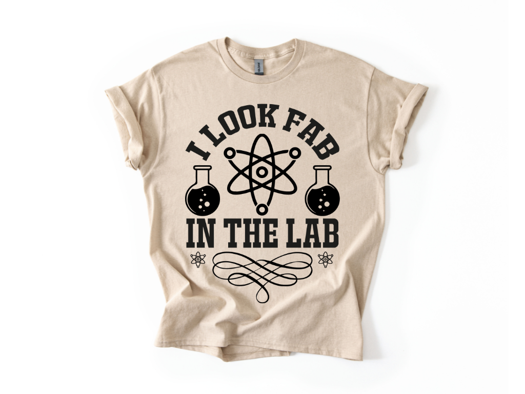 I Look Fab In The Lab T-Shirt