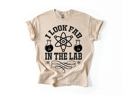 I Look Fab In The Lab T-Shirt
