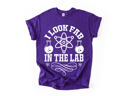 I Look Fab In The Lab T-Shirt