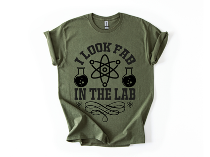 I Look Fab In The Lab T-Shirt