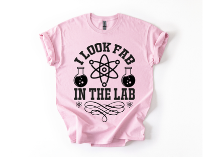 I Look Fab In The Lab T-Shirt