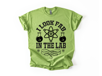 I Look Fab In The Lab T-Shirt