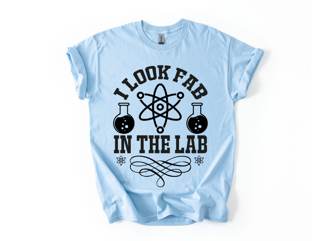 I Look Fab In The Lab T-Shirt