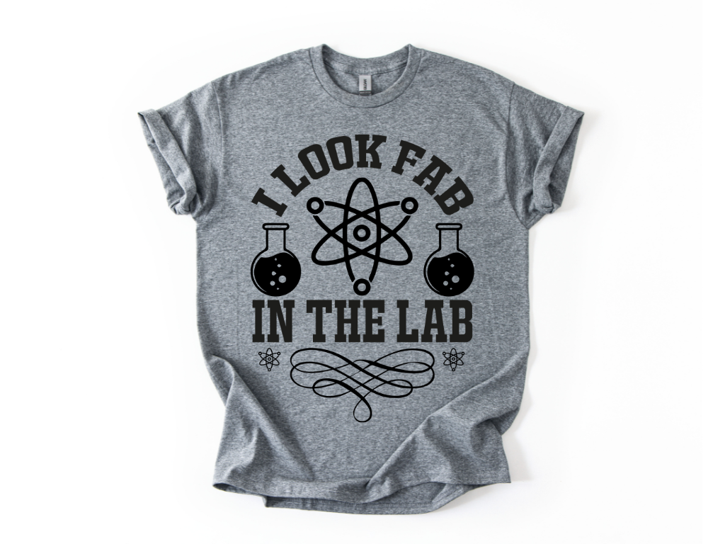 I Look Fab In The Lab T-Shirt