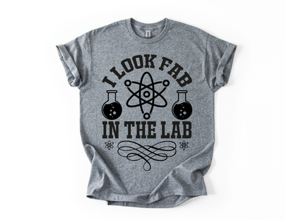 I Look Fab In The Lab T-Shirt