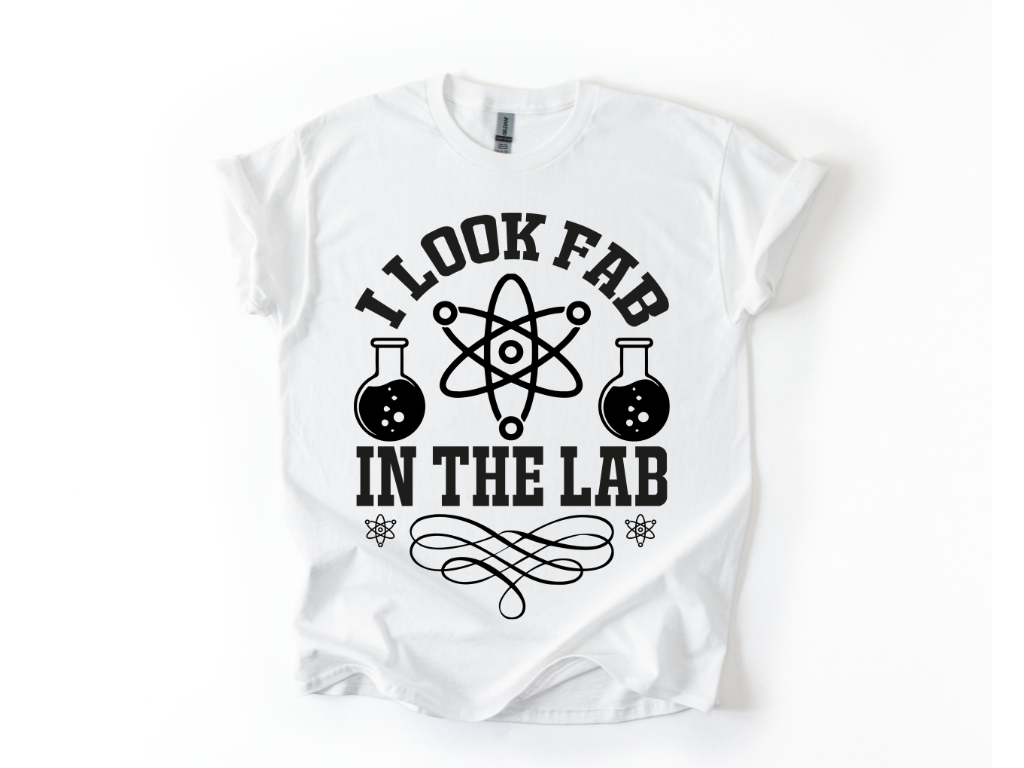 I Look Fab In The Lab T-Shirt