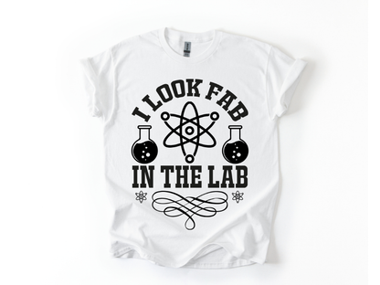 I Look Fab In The Lab T-Shirt
