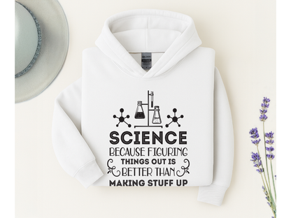 Science Because Figuring Things Out Hoodie