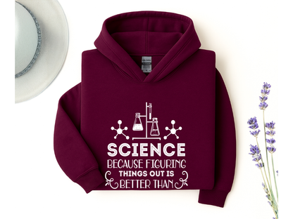 Science Because Figuring Things Out Hoodie