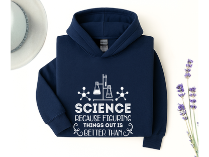 Science Because Figuring Things Out Hoodie