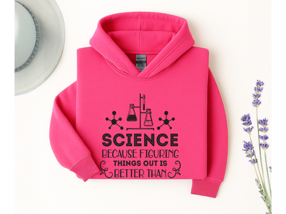 Science Because Figuring Things Out Hoodie