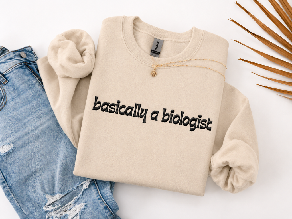 Basically a Biologist Crewneck Embroidered