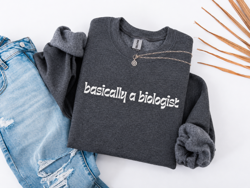 Basically a Biologist Crewneck Embroidered