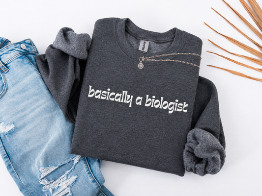 Basically a Biologist Crewneck Embroidered