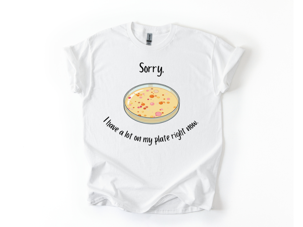 I Have a Lot on my Plate T Shirt
