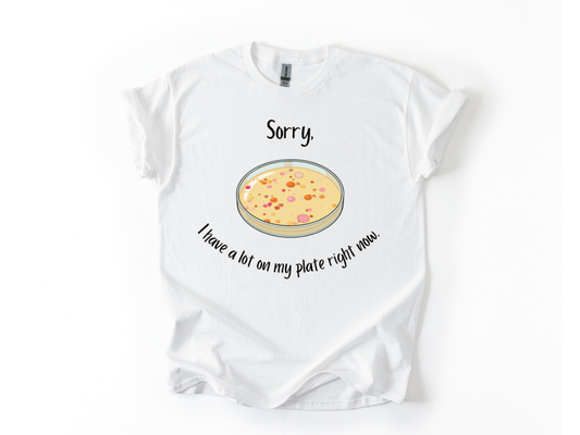 I Have a Lot on my Plate T Shirt
