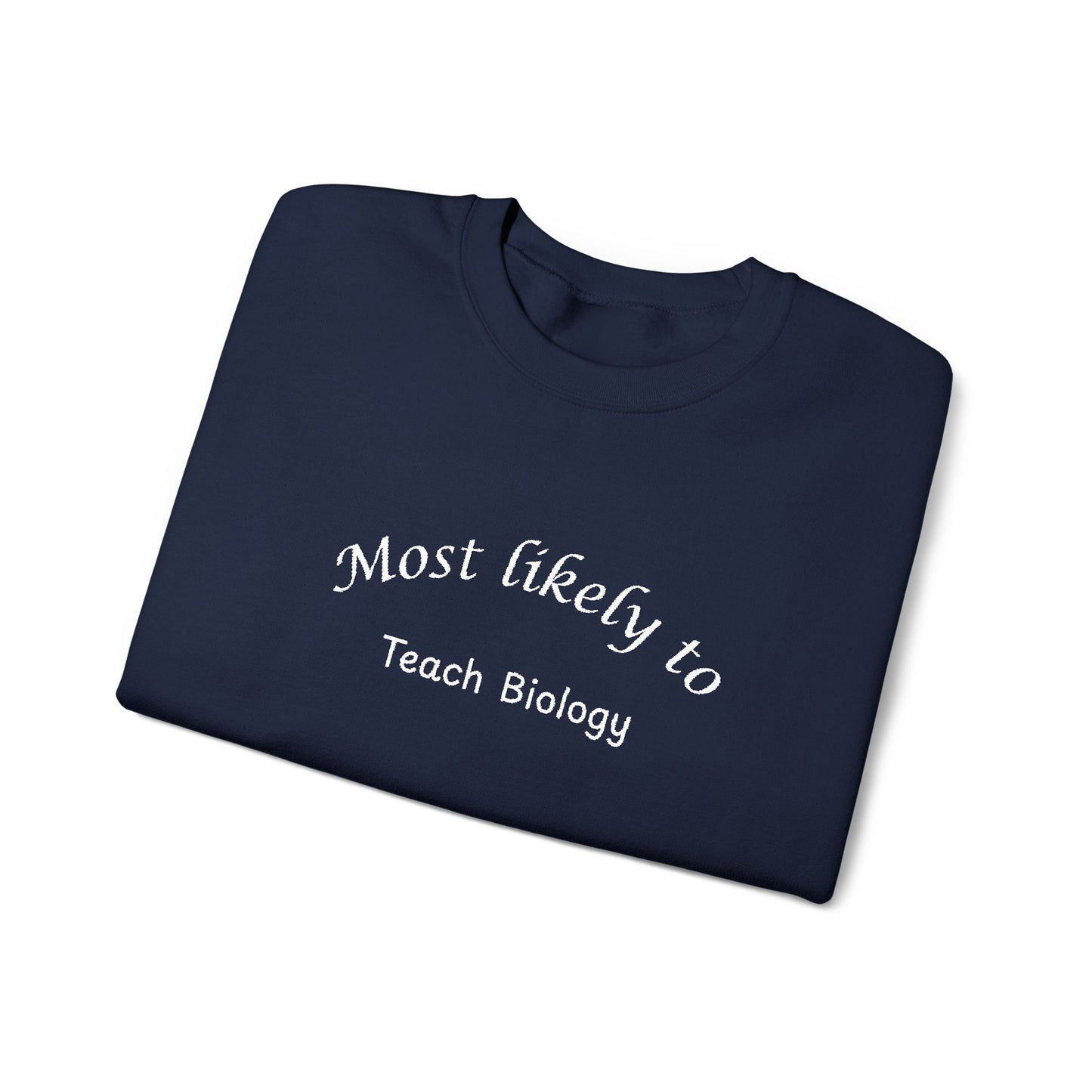 Most Likely to Teach Biology Crewneck - Embroidered
