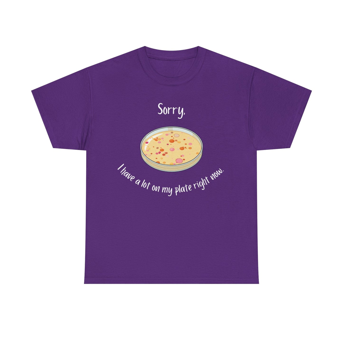 I Have a Lot on my Plate T Shirt