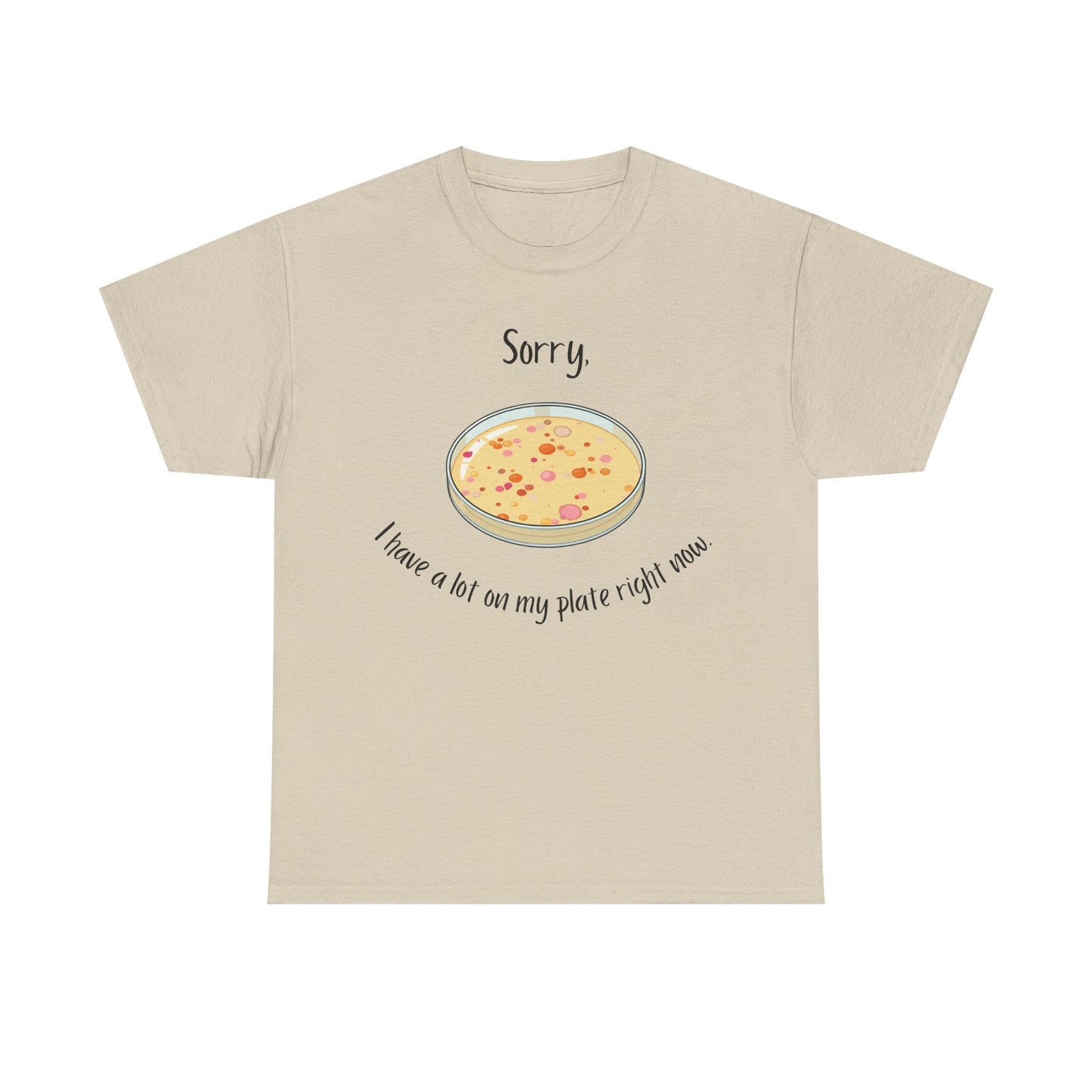 I Have a Lot on my Plate T Shirt