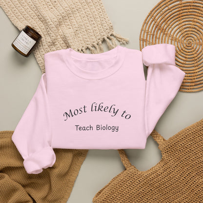 Most Likely to Teach Biology Crewneck - Embroidered