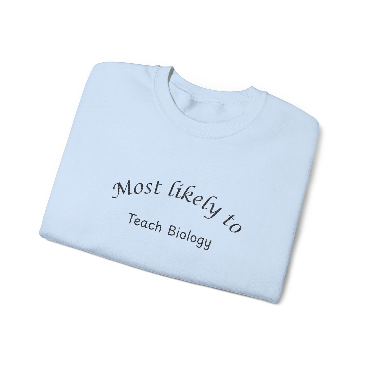 Most Likely to Teach Biology Crewneck - Embroidered