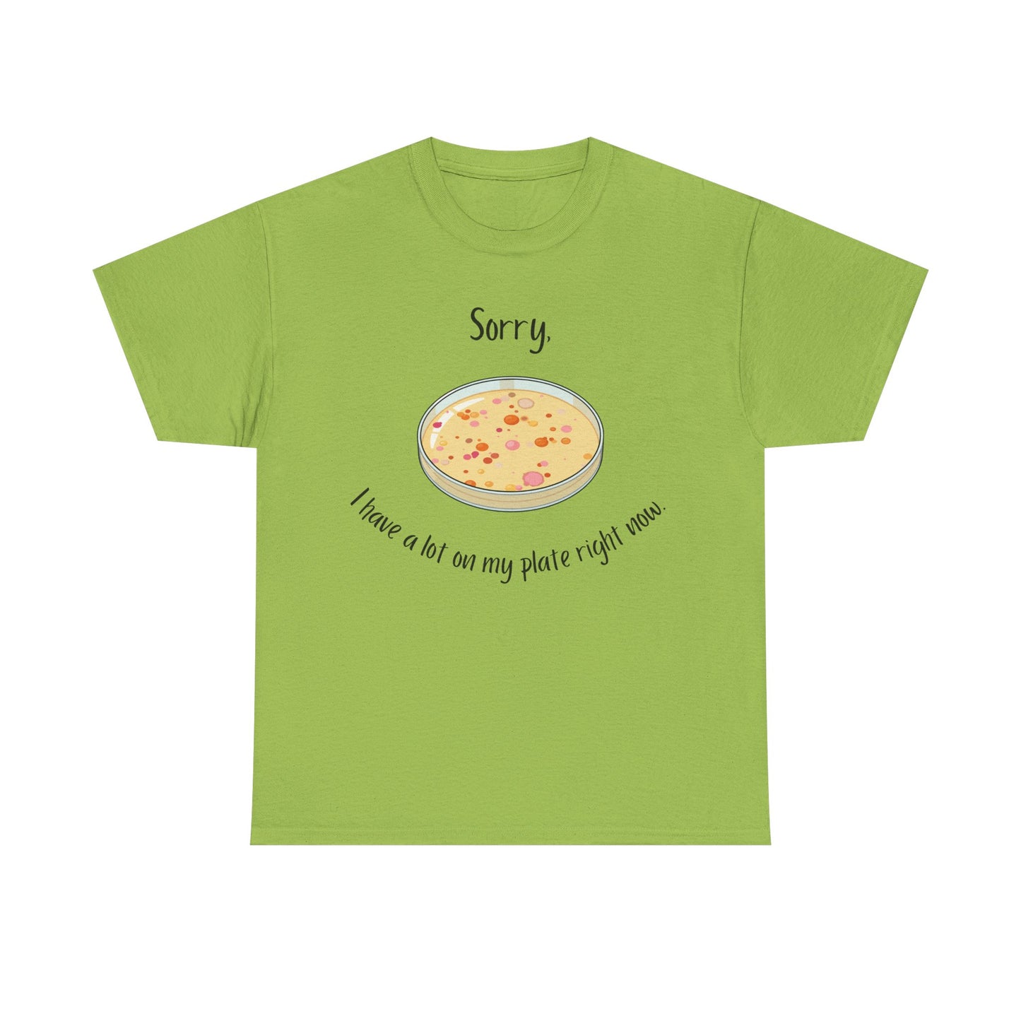 I Have a Lot on my Plate T Shirt