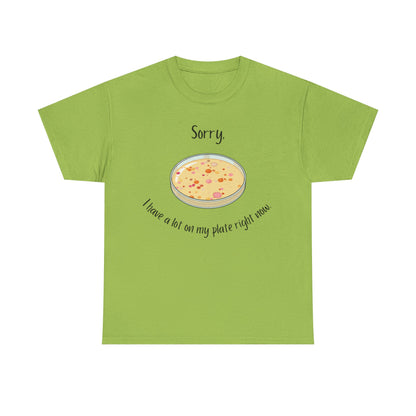 I Have a Lot on my Plate T Shirt