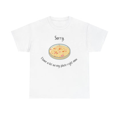 I Have a Lot on my Plate T Shirt
