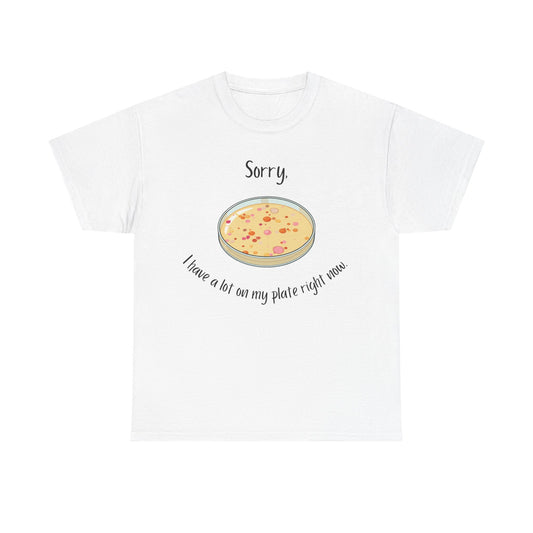 I Have a Lot on my Plate T Shirt