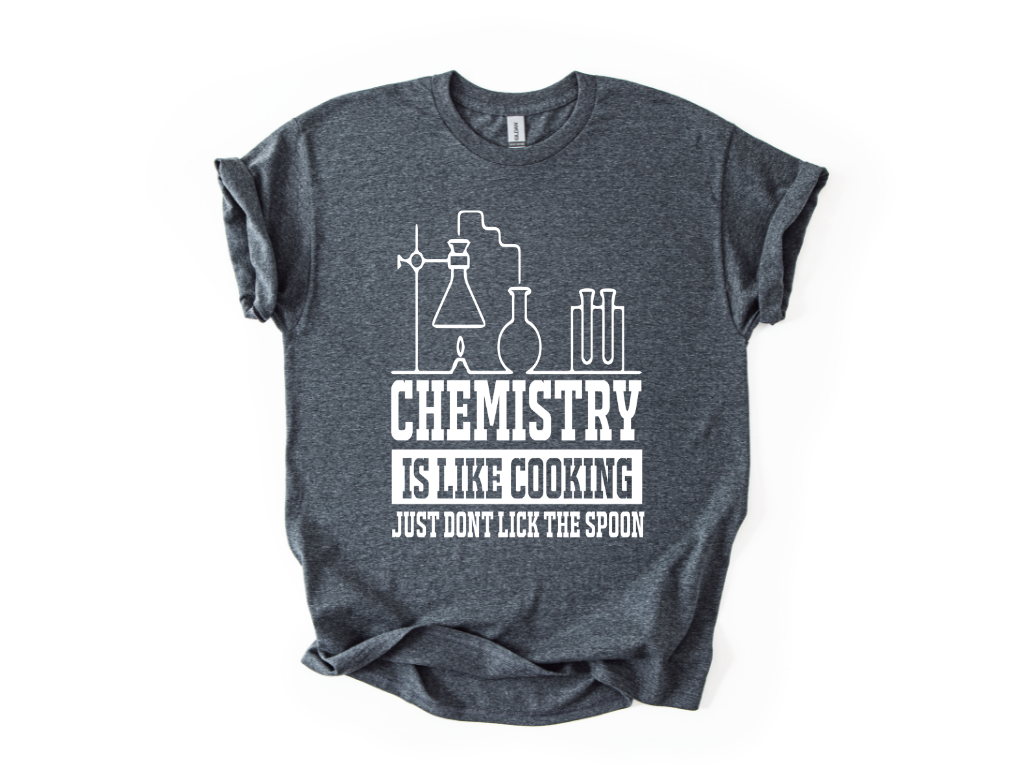 Chemistry Is Like Cooking T-Shirt
