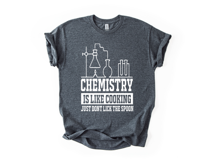 Chemistry Is Like Cooking T-Shirt