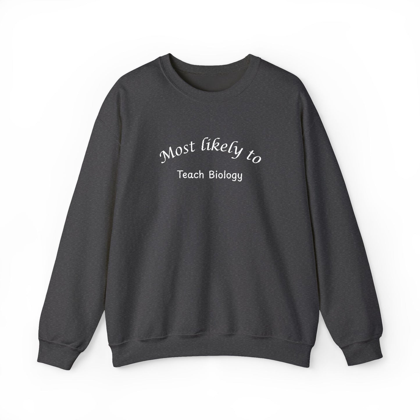 Most Likely to Teach Biology Crewneck - Embroidered