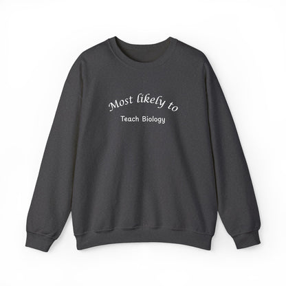 Most Likely to Teach Biology Crewneck - Embroidered