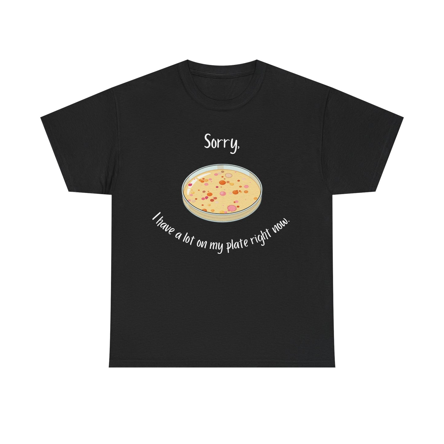 I Have a Lot on my Plate T Shirt