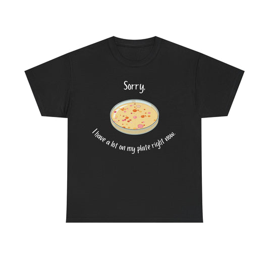 I Have a Lot on my Plate T Shirt