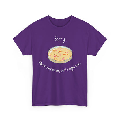 I Have a Lot on my Plate T Shirt