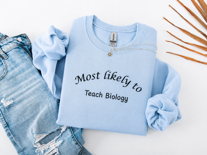 Most Likely to Teach Biology Crewneck - Embroidered