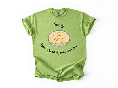 I Have a Lot on my Plate T Shirt