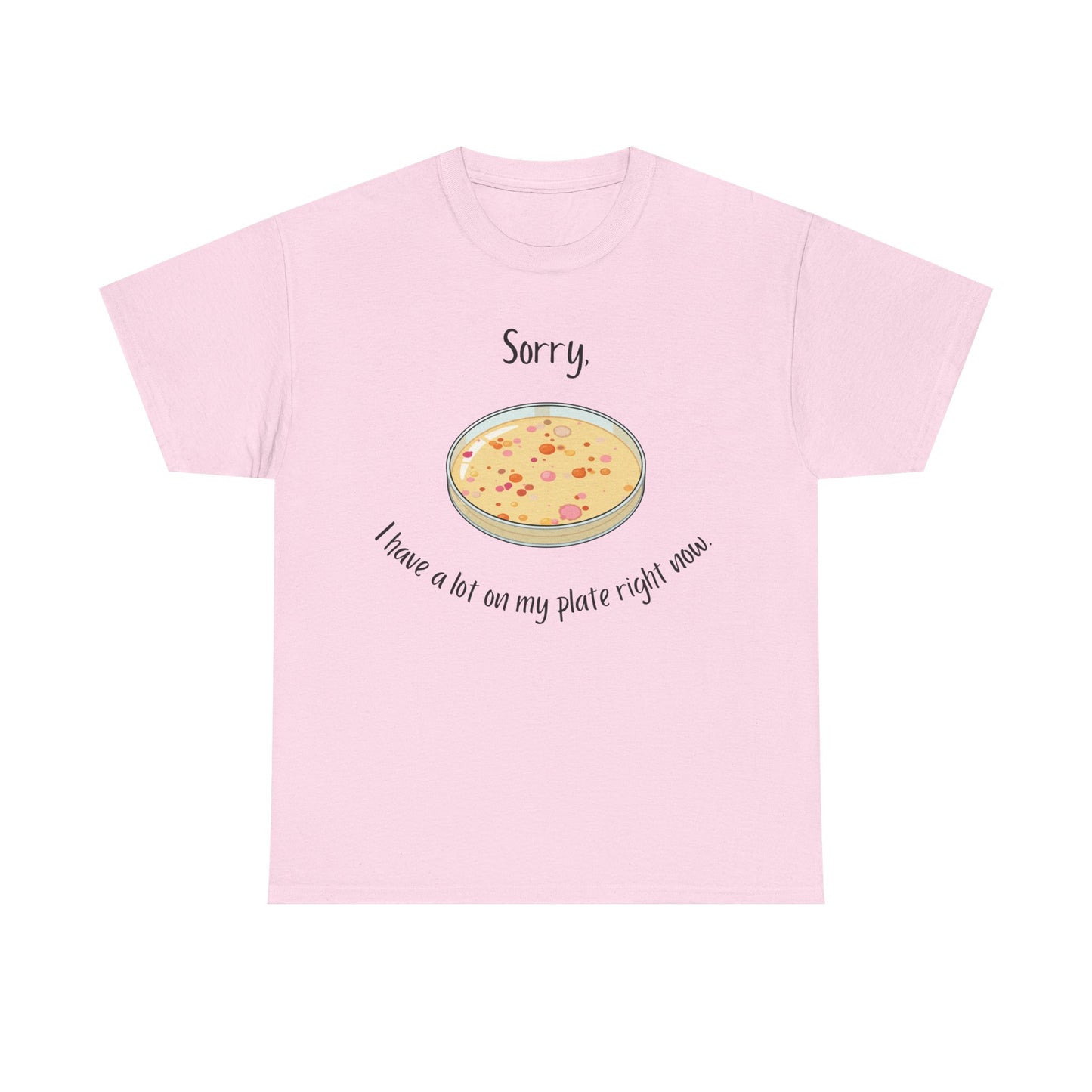 I Have a Lot on my Plate T Shirt