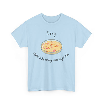 I Have a Lot on my Plate T Shirt