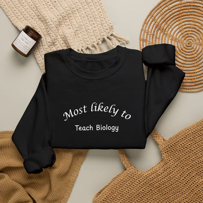 Most Likely to Teach Biology Crewneck - Embroidered